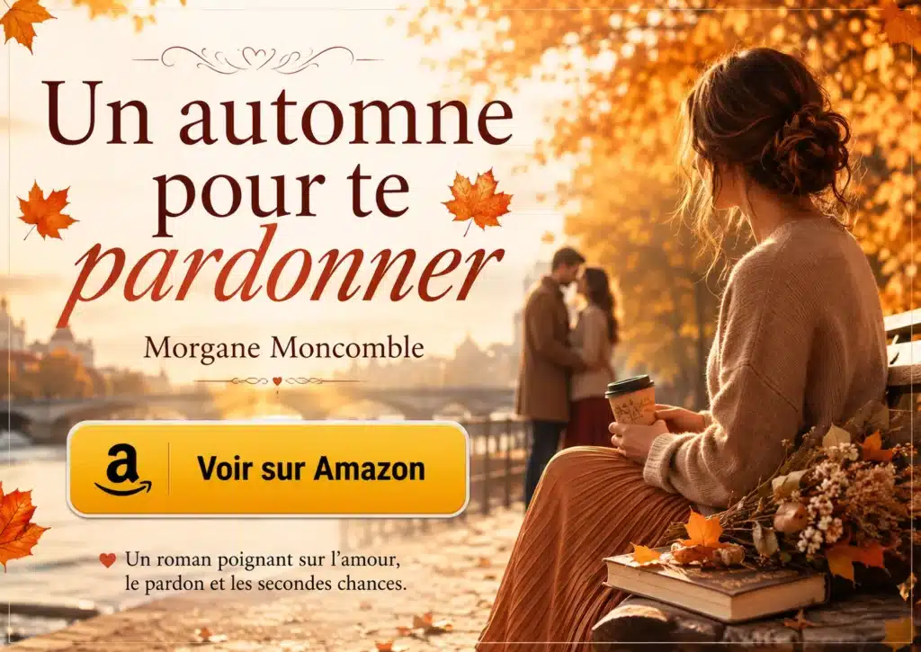 Un automne pour te pardonner de Morgane Moncomble – roman d’amour contemporain