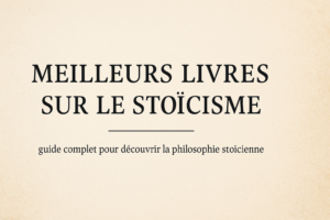 "Meilleurs livres sur le stoïcisme - guide complet pour découvrir la philosophie stoïcienne, Marc Aurèle, Sénèque et Épictète" 