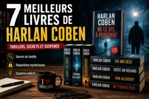 7 meilleurs livres de Harlan Coben à lire pour découvrir ses thrillers à suspense