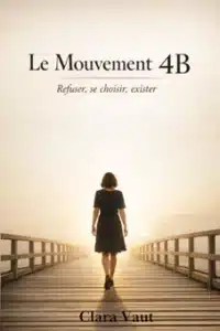 Le Mouvement 4B: Refuser, se choisir, exister