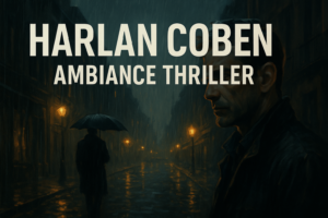 « Illustration ambiance thriller inspirée de l’univers d’Harlan Coben, avec un homme sous la pluie dans une rue sombre éclairée par des lampadaires. »